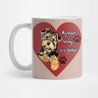 My Heart Belongs To A Yorkie! Mug